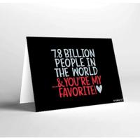 Mukagraf Love 7.8 Billion People In The World & You're My Favorite Greeting Card (17 x 11.5cm) - thumbnail