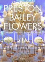 Preston Bailey Flowers: Centerpieces, Place Setting, Ceremonies, and Parties - thumbnail