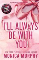 I'll Always Be With You | Monica Murphy