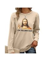 I Saw That I'm Telling Dad Jesus Funny Christian Gift Apparel Trendy Women's Sweatshirt Tops
