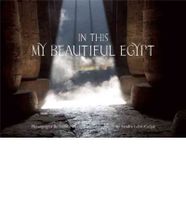 In This My Beautiful Egypt In This My Beautiful Egypt