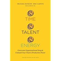 Time Talent Energy Overcome Organizational Drag and Unleash Your Team's Productive Power - thumbnail