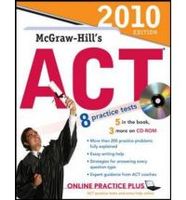 Mcgraw-Hill's Act With Cd-Rom, 2010 Edition (Mcgraw-Hill's Act (W/Cd)) Mcgraw-Hill's Act With Cd-Rom, 2010 Edition (Mcgraw-Hill's Act (W/Cd))