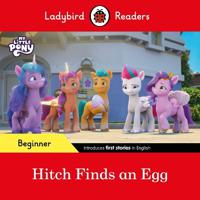 Ladybird Readers Beginner Level - My Little Pony - Hitch Finds An Egg (Elt Graded Reader) | Ladybird