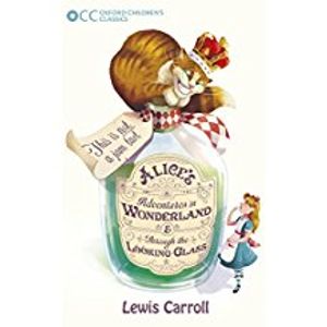 Oxford Children's Classics Alice's Adventures In Wonderland & Through The LookingGlass