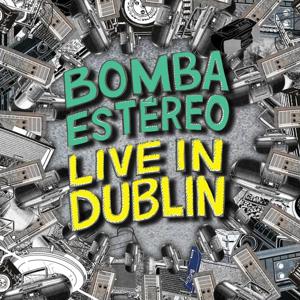 Live In Dublin | Bomba Estereo