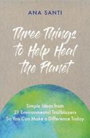 Three Things to Help Heal the Planet | Ana Santi