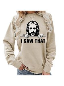 I Saw That Jesus Funny Christian Gift Apparel Trendy Women's Sweatshirt Tops