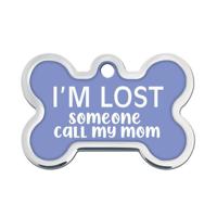 The Hillman ID Tag - I'm Lost Someone Call My Mom Raised Edge
