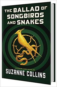 The Ballad of Songbirds and Snakes (a Hunger Games Novel)