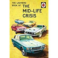 The Ladybird Book of the Mid Life Crisis - thumbnail