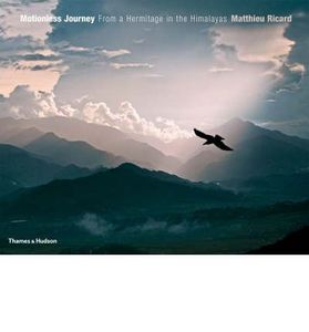 Motionless Journey: From A Hermitage In The Himalayas