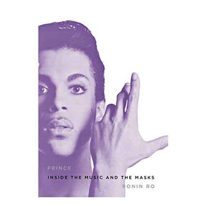Prince: Inside the Music and the Masks