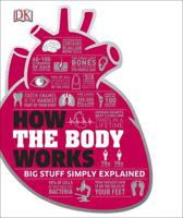 How the Body Works Big Stuff Simply Explained | Dorling Kindersley - thumbnail