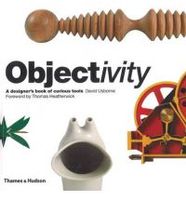 Objectivity: A Designer's Book Of Curious Tools Objectivity: A Designer's Book Of Curious Tools