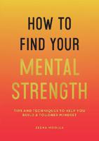 How to Find Your Mental Strength | Zeena Moolla