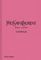 Yves Saint Laurent Catwalk The Complete Haute Couture Collections 1962-2002 | Olivier Flaviano