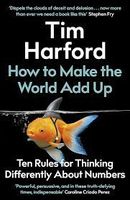 How to Make the World Add Up: Ten Rules for Thinking Differently About Numbers - thumbnail