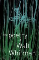 The Poetry of Walt Whitman | Walt Whitman