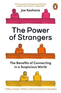 The Power Of Strangers | Joe Keohane