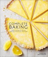 Complete Baking Classic Recipes And Inspiring Variations To Hone Your Technique | Dorling Kindersley - thumbnail