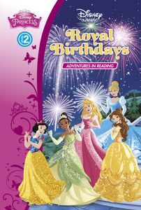 Princess: Royal Birthdays (Adventures in Reading, Level 2) (Disney Learning)