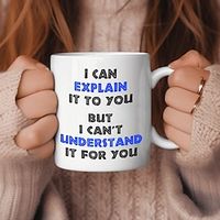 Funny Engineer Coffee Mug I Can Explain It to You But I Cant Understand It for You Best Engineering Gifts for Engineer Cup White 11 Oz Lightinthebox - thumbnail