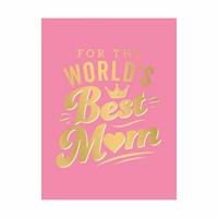 For The World's Best Mum. The Perfect Gift To Give To Your Mum | Summersdale - thumbnail