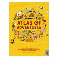 Adventures: A Collection of Natural Wonders, Exciting Experiences and Fun Festivities from the Four Corners of the Globe (Atlas of) - thumbnail