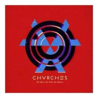 The Bones Of What You Believe | Chvrches