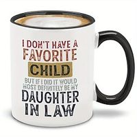 I Don't Have A Favorite Child But If I Did It Would Most Definitely Be My Daughter In Law Mug Mug With Sayings Sarcasm Mug for commercial Lightinthebox - thumbnail